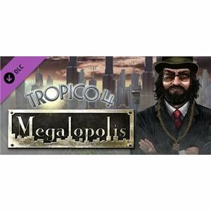 Tropico 4: Megalopolis DLC – PC DIGITAL